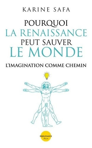 Livrenpoche : Pourquoi la renaissance peut sauver le monde - Karine Safa - Livre