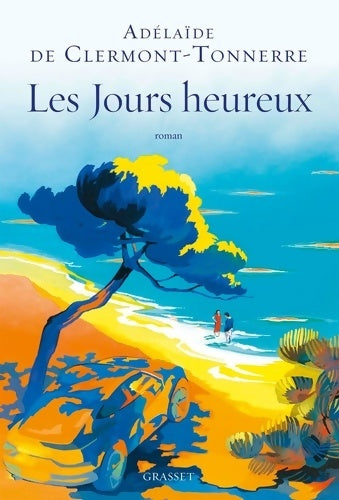 Livrenpoche : Les jours heureux - Adélaïde De Clermont-Tonnerre - Livre
