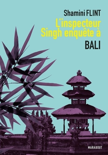 Livrenpoche : L'inspecteur Singh enquête à... Bali - Shamini Flint - Livre