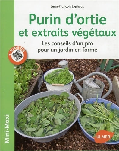 Livrenpoche : Purins d'orties et extraits végétaux. Les conseils d'un pro pour un jardin en forme - Jean-François Lyphout - Livre