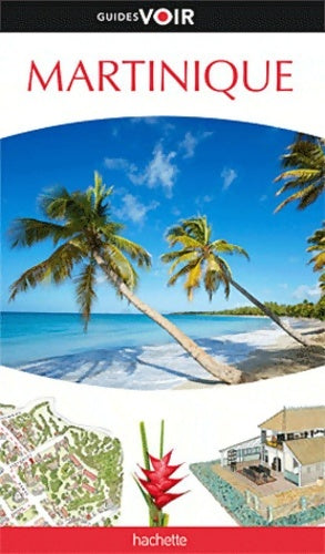 Livrenpoche : Guide voir Martinique - Collectif - Livre