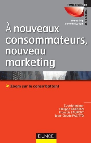 Livrenpoche : A nouveaux consommateurs nouveau marketing - zoom sur le conso'battant : Zoom sur le conso'battant - Philippe Jourdan - Livre