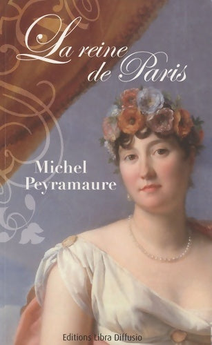 Livrenpoche : La reine de Paris - Michel Peyramaure - Livre