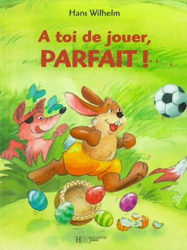 Livrenpoche : A toi de jouer parfait ! - Hans Wilhelm - Livre