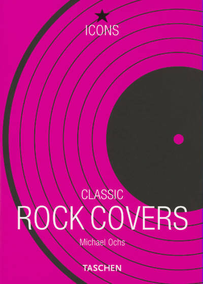 Classic rock covers. Icons - Michael Ochs - Livre