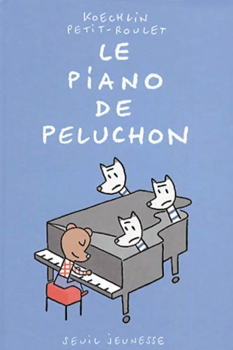 Livrenpoche : Le piano de peluchon - Lionel Koechlin - Livre