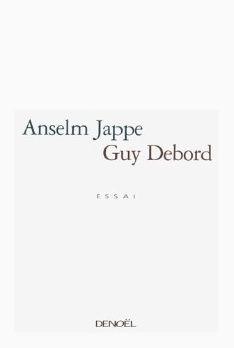 Livrenpoche : Guy debord - Anselm Jappe - Livre