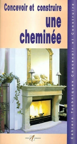 Livrenpoche : Concevoir et construire une cheminée - Collectif - Livre