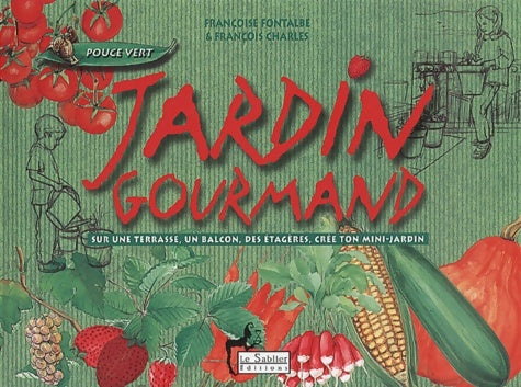 Relié - jardin gourmand - sur une terrasse un balcon des étagères crée ton mini-jardin - François Charles - Livre
