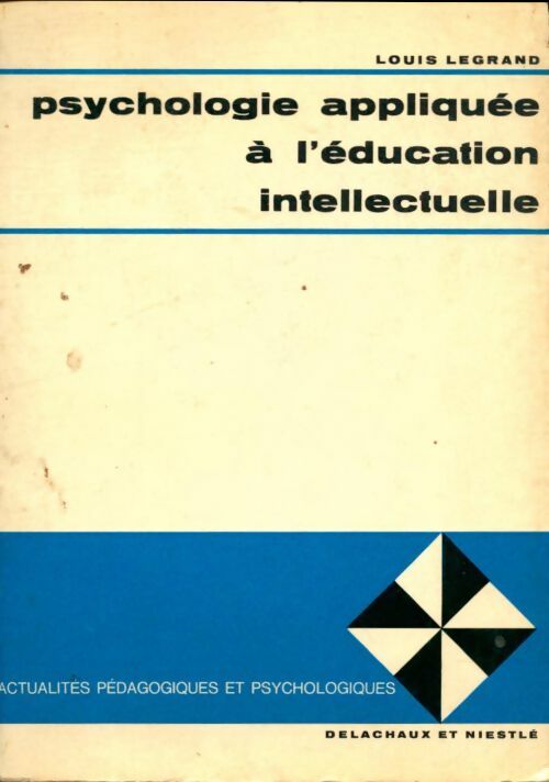 Livrenpoche : Psychologie appliquée à l'éducation intellectuelle - Louis Legrand - Livre