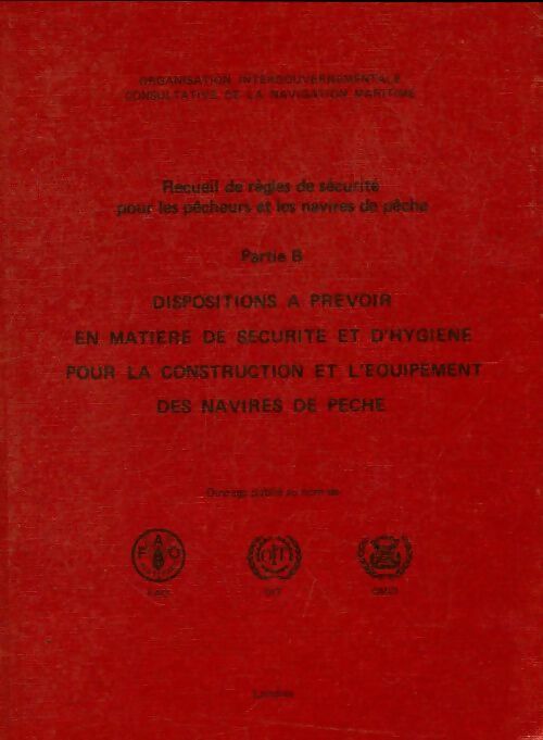 Livrenpoche : Recueil de règles de sécurité pour les pêcheurs et les navires de pêche Partie B - Collectif - Livre