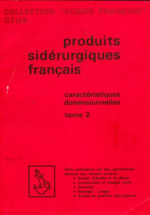 Livrenpoche : Produits sidérurgiques français Tome II - Collectif - Livre