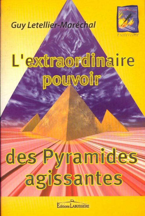 Livrenpoche : L'extraordinaire pouvoir des pyramides agissantes - Guy Letellier-Maréchal - Livre