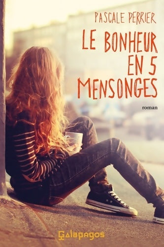 Livrenpoche : Le bonheur en 5 mensonges - Pascale Perrier - Livre