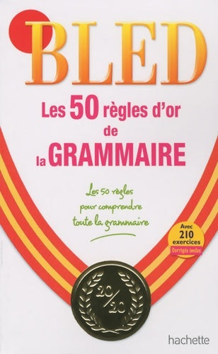 Livrenpoche : Bled les 50 règles d'or de la grammaire - Daniel Berlion - Livre