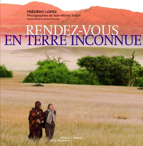 Livrenpoche : Rendez-vous en terre inconnue - Xavier Rossi - Livre