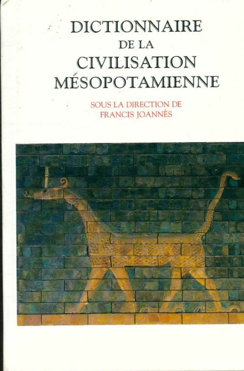 Livrenpoche : Dictionnaire de la civilisation mésopotamienne - Francis Joannès - Livre