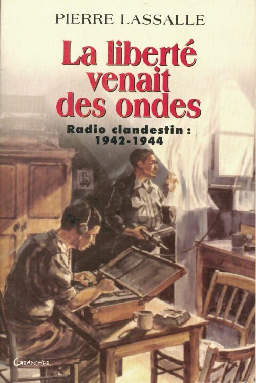 Livrenpoche : La liberté venait des ondes - Pierre Lassalle - Livre