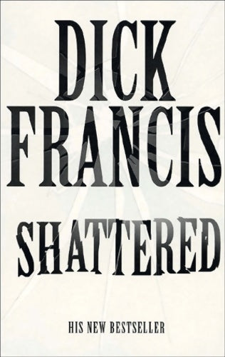 Livrenpoche : Shattered - Dick Francis - Livre