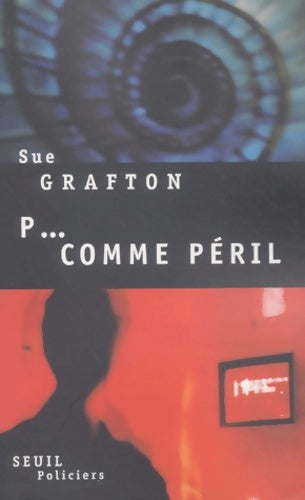 Livrenpoche : P... Comme péril - Sue Grafton - Livre