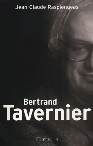 Livrenpoche : Bertrand tavernier - Jean-Claude Raspiengeas - Livre