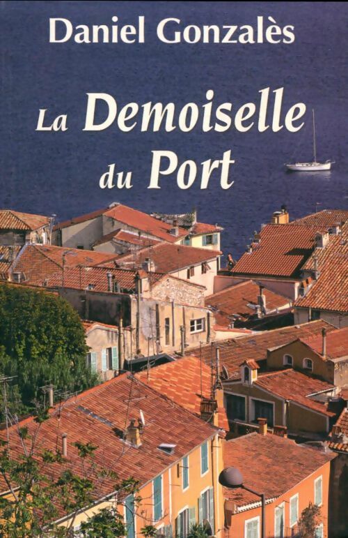 Livrenpoche : Demoiselle du port - Daniel Gonzales - Livre