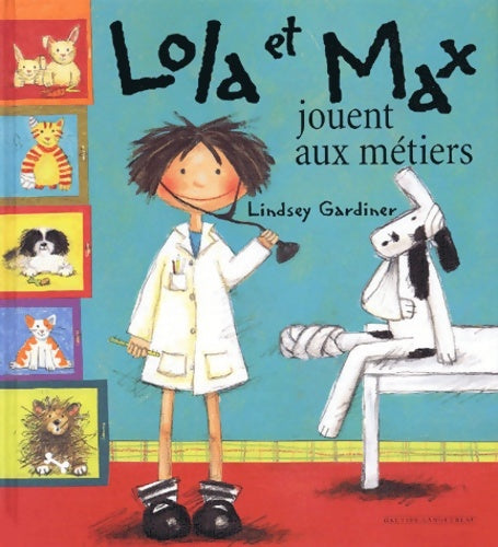 Livrenpoche : Lola et max jouent aux métiers - L. Gardner - Livre