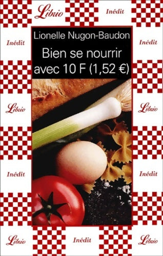 Livrenpoche : Bien se nourrir avec 10 francs - Lionelle Nugon-Baudon - Livre