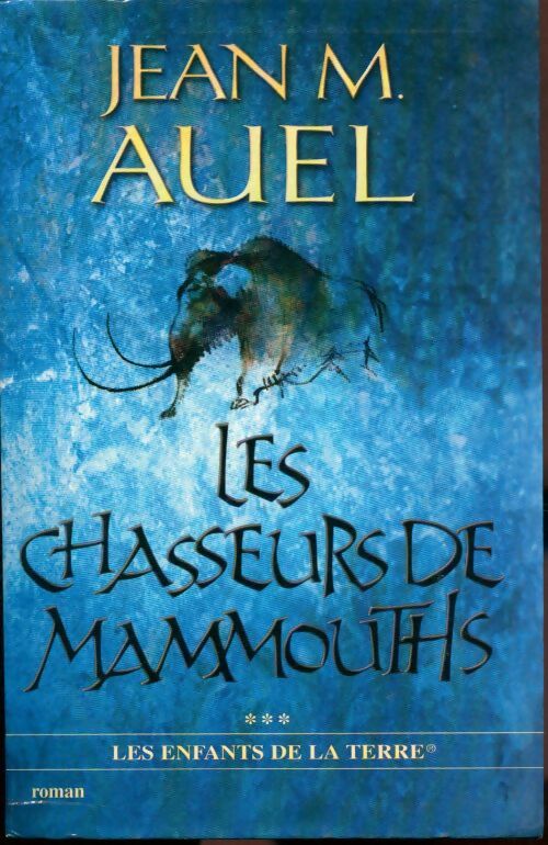 Livrenpoche : Les enfants de la terre Tome III : Les chasseurs de mammouths. - Jean M. Auel - Livre