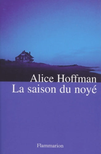 Livrenpoche : La saison du noyé - Alice Hoffman - Livre