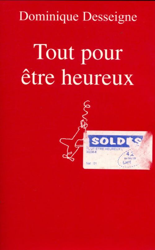 Livrenpoche : Tout pour être heureux - Dominique Desseigne - Livre