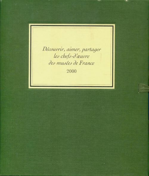 Livrenpoche : Découvrir aimer partager les chefs-d'oeuvre des musées de France - Collectif - Livre