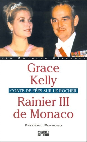 Livrenpoche : Grace kelly et rainier III de Monaco - Acropole - Livre