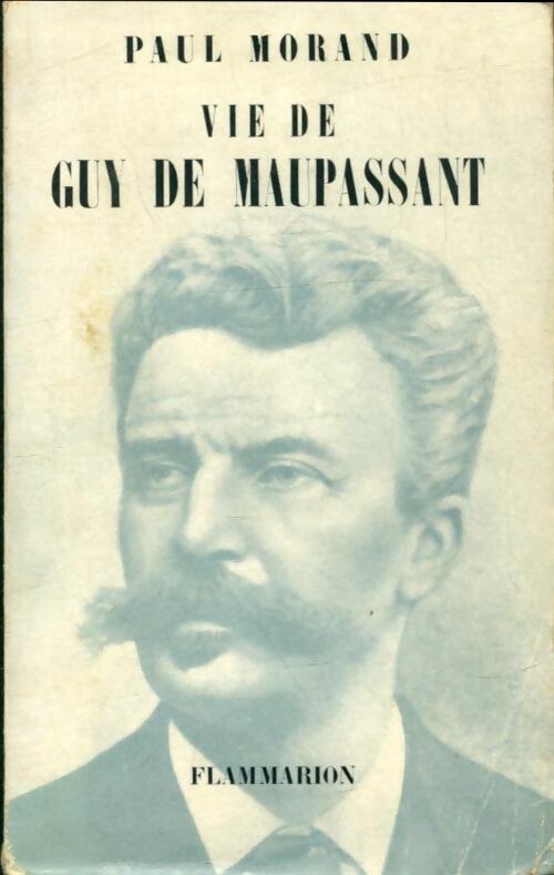 Livrenpoche : Vie de Guy de Maupassant - Paul Morand - Livre
