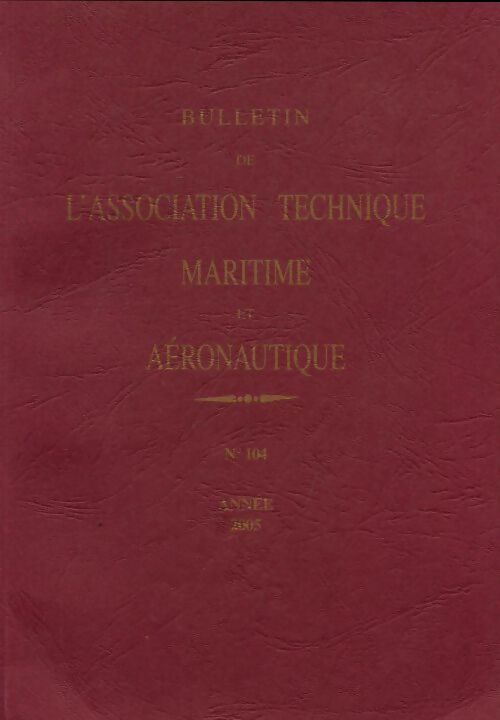 Bulletin de l'association maritime et aéronautique n°104 - Collectif -  Bulletin de l'association maritime et aéronautique - Livre