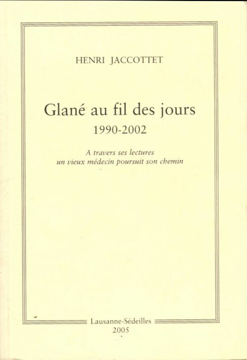Livrenpoche : Glané au fil des jours 1990-2002 - Henri Jaccottet - Livre