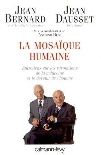 Livrenpoche : La mosaïque humaine : Entretiens sur les révolutions de la médecine et le devenir de l'homme - Jean Bernard - Livre