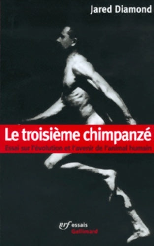 Livrenpoche : Le troisième chimpanzé : Essai sur l'évolution et l'avenir de l'animal humain - Jared Diamond - Livre