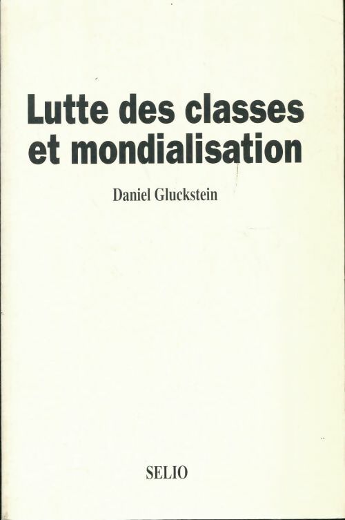 Livrenpoche : Lutte des classes et mondialisation : Le XXe siècle s'achève - Daniel Gluckstein - Livre