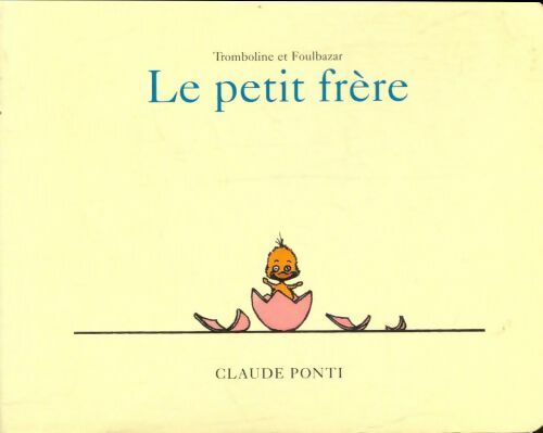 Livrenpoche : Le petit frère - Claude Ponti - Livre
