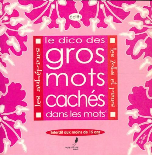 Livrenpoche : Le dico des gros mots cachés dans les mots - Edith - Livre
