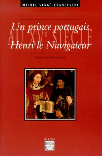 Livrenpoche : Un prince portugais au XVe siècle : Henri le navigateur - F. Verge - Livre