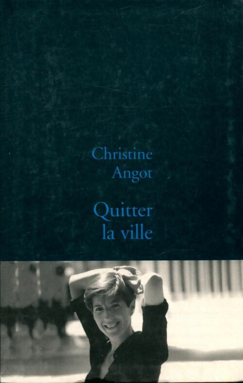 Livrenpoche : Quitter la ville - Christine Angot, Nagy Imre - Livre
