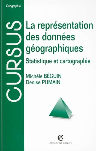 Livrenpoche : La représentation des données géographiques : Statistique et cartographie 2e édition - Denise Pumain - Livre
