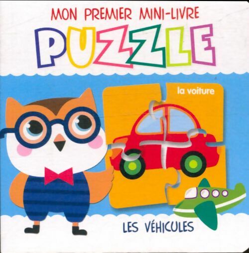 Livrenpoche : Mon premier mini-puzzle : Les véhicules - Xxx - Livre