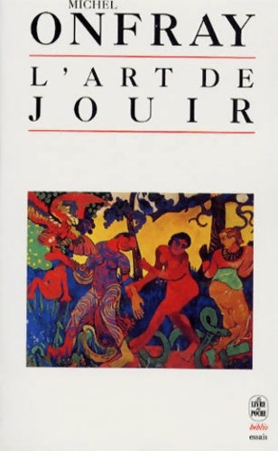 Livrenpoche : L'art de jouir - Michel Onfray - Livre