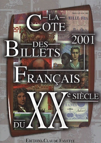 Livrenpoche : La cote 2001 des billets français du XXe siècle - Claude Fayette - Livre
