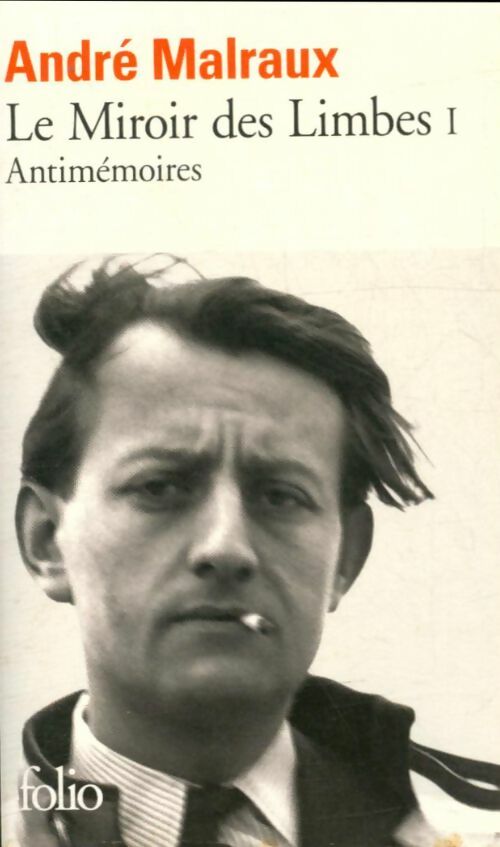 Livrenpoche : Le miroir des Limbes Tome I : Antimémoires - André Malraux - Livre