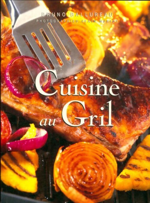 Livrenpoche : Cuisine au gril. 60 recettes au barbecue à la braise - Bruno Ballureau - Livre