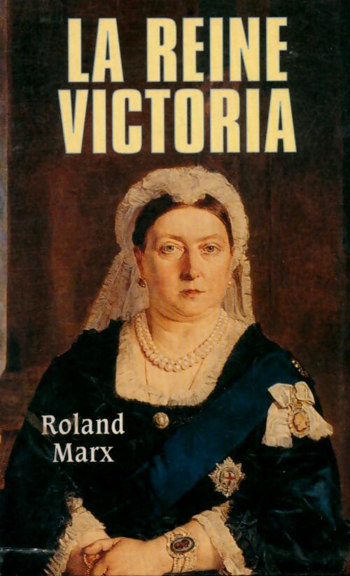 Livrenpoche : La reine Victoria - Roland Marx - Livre